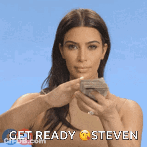 A Woman Holding A Stack Of Money With The Words Get Ready Steven In The Corner GIF