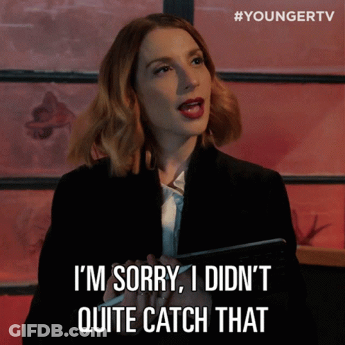 A Woman Holding A Tablet Says " I 'M Sorry I Did N't Quite Catch That " GIF