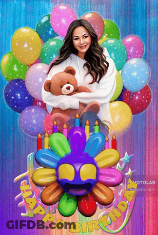 A Woman Holding A Teddy Bear Surrounded By Balloons And Candles With The Words Happy Birthday Below Her GIF