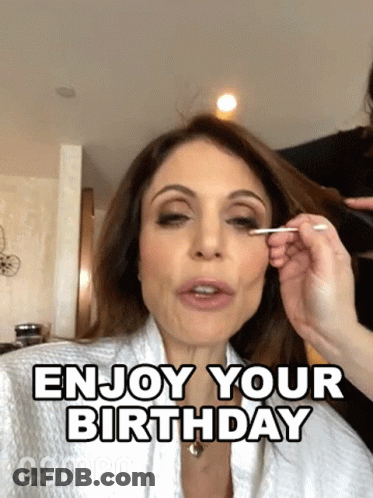 A Woman In A Bathrobe Is Getting Her Makeup Done And The Caption Says Enjoy Your Birthday GIF