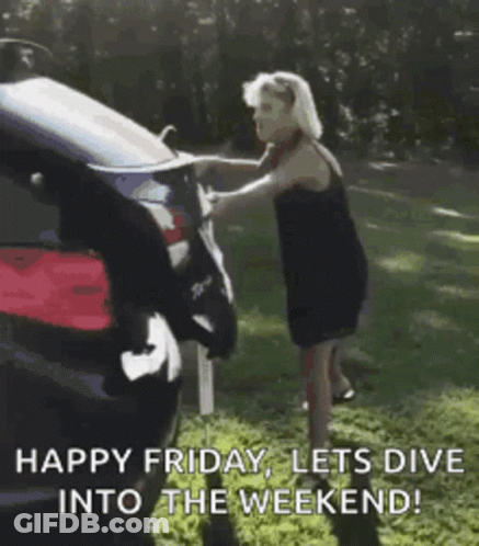 A Woman In A Black Dress Is Standing Next To A Car With The Words Happy Friday Lets Dive Into The Weekend GIF