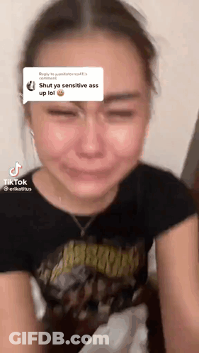 A Woman In A Black Shirt Is Crying With A Reply That Says " Shut Ya Sensitive Ass Up Lol " GIF