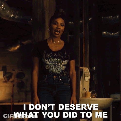 A Woman In A Black Shirt Says I Don 'T Deserve What You Did To Me GIF