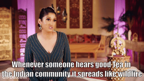 A Woman In A Blue Dress Says Whenever Someone Hears Good Tea In The Indian Community It Spreads Like Wildfire .. GIF