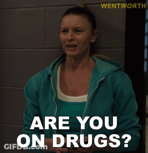 A Woman In A Blue Hoodie Is Asking If She Is On Drugs GIF