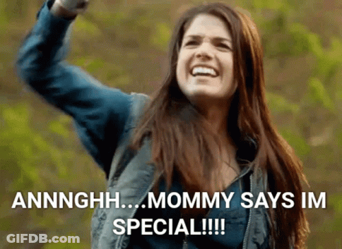 A Woman In A Blue Jacket Says Annnghhh Mommy Says Im Special GIF