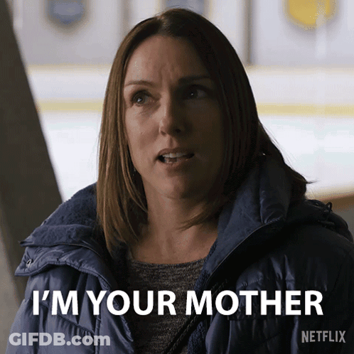 A Woman In A Blue Jacket Says I 'M Your Mother On Netflix GIF