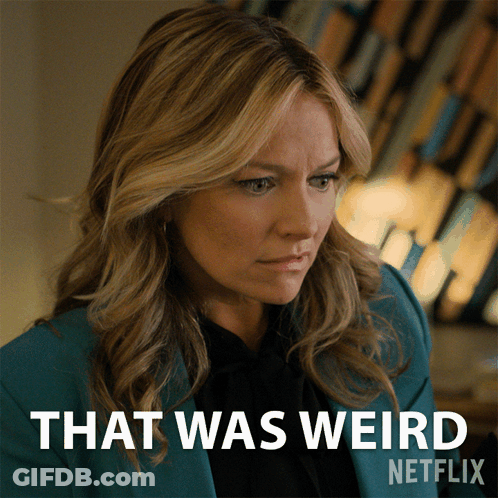 A Woman In A Blue Jacket Says That Was Weird On A Netflix Poster GIF