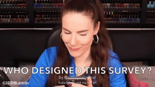 A Woman In A Blue Shirt Is Smiling With The Words Who Designed This Survey On The Bottom GIF