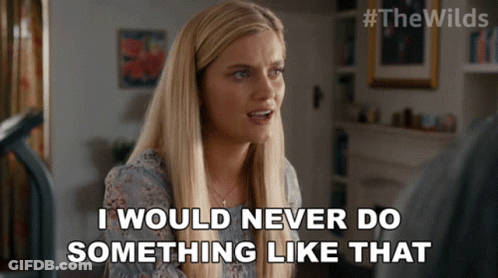 A Woman In A Blue Shirt Says I Would Never Do Something Like That GIF