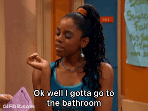 A Woman In A Blue Tank Top Is Saying Ok Well I Gotta Go To The Bathroom GIF