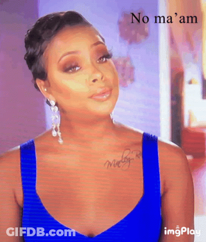A Woman In A Blue Tank Top Says No Ma Am GIF