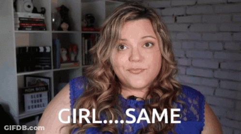 A Woman In A Blue Top Says " Girl Same " GIF