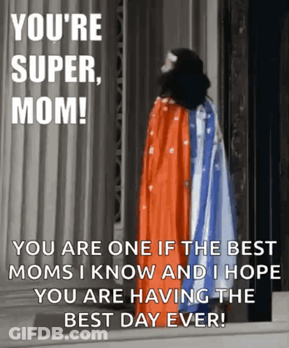 A Woman In A Cape With The Words `` You 'Re Super Mom ! '' On It GIF