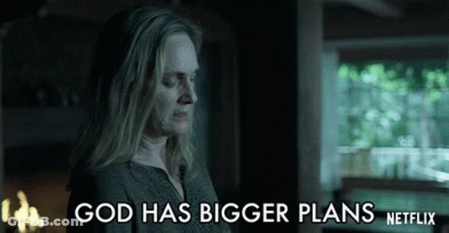A Woman In A Dark Room With The Words God Has Bigger Plans Netflix Below Her GIF