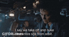 A Woman In A Dark Room With The Words I Say We Take Off And Nuke The Entire Site From Orbit GIF