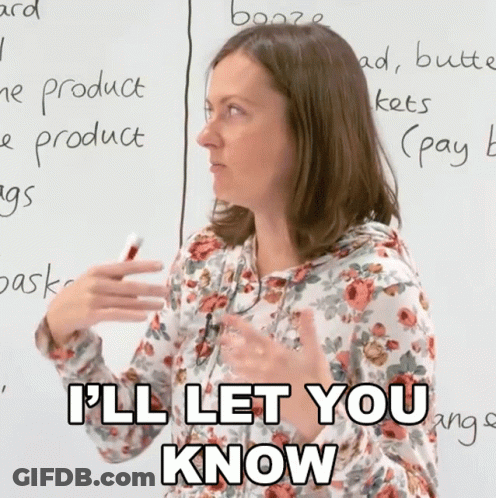 A Woman In A Floral Shirt Says " I 'Ll Let You Know " In Front Of A Whiteboard GIF