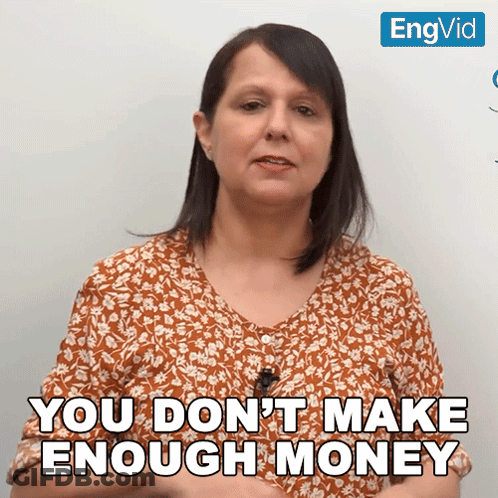 A Woman In A Floral Shirt Says You Don 'T Make Enough Money GIF
