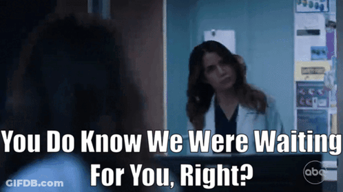A Woman In A Lab Coat Is Talking To Another Woman And Says " You Do Know We Were Waiting For You Right " . GIF