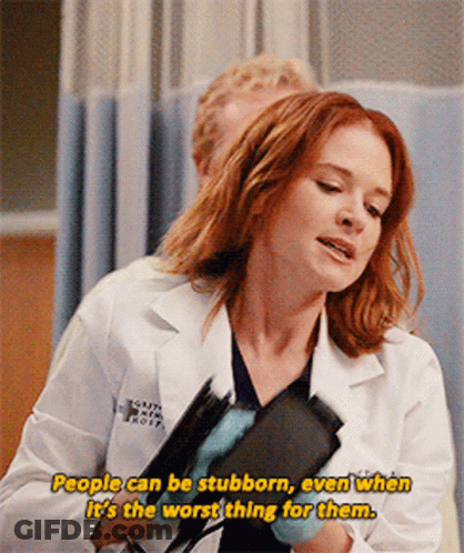 A Woman In A Lab Coat Says People Can Be Stubborn Even When It Is The Worst Thing For Them GIF