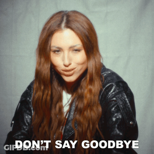 A Woman In A Leather Jacket With The Words " Don 'T Say Goodbye " Below Her GIF