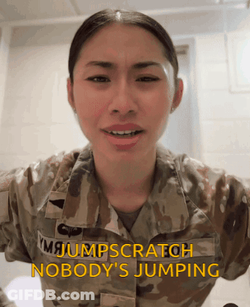 A Woman In A Military Uniform Says " Jumpsscratch Nobody 'S Jumping " GIF