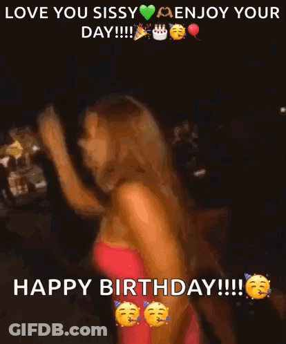 A Woman In A Pink Dress Is Dancing With The Words Love You Sissy Enjoy Your Day !!! Happy Birthday !!! GIF
