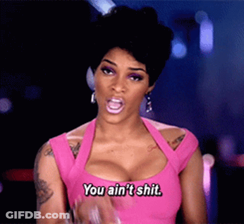 A Woman In A Pink Shirt Says You Ain 'T Shit GIF