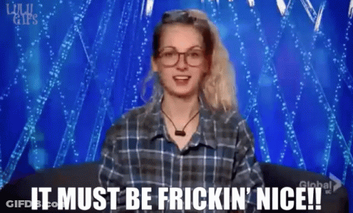 A Woman In A Plaid Shirt Says It Must Be Fricking Nice GIF