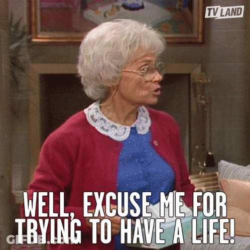 A Woman In A Red Cardigan Says Well Excuse Me For Trying To Have A Life ! GIF