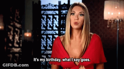 A Woman In A Red Dress Is Saying `` It 'S My Birthday , What I Say Goes . `` GIF