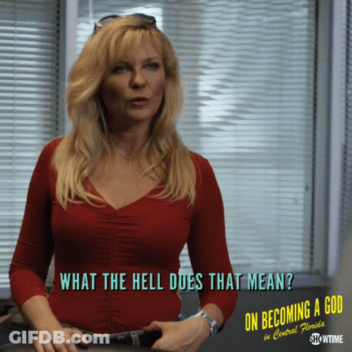 A Woman In A Red Shirt Says What The Hell Does That Mean On Becoming A God In Central Florida GIF
