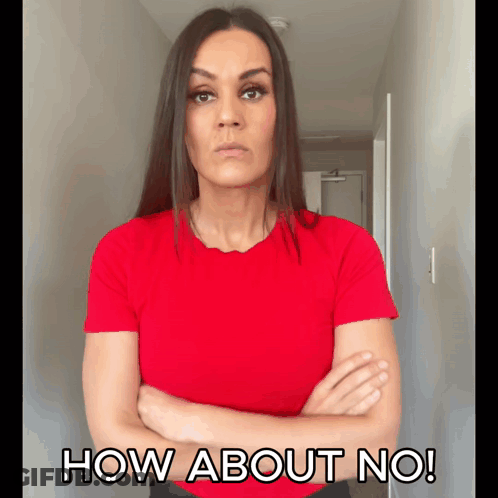 A Woman In A Red Shirt With Her Arms Crossed And The Words How About No GIF