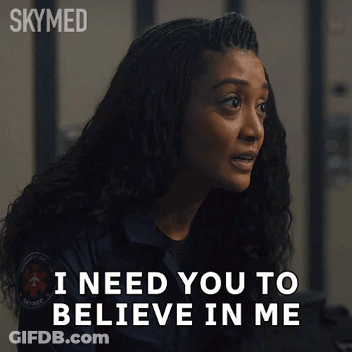 A Woman In A Skymed Uniform Says I Need You To Believe In Me GIF