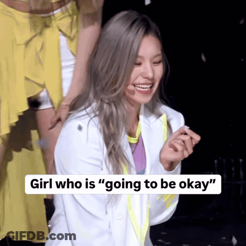 A Woman In A White Jacket Is Smiling With The Caption Girl Who Is " Going To Be Okay " GIF