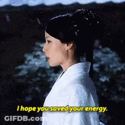 A Woman In A White Kimono Says `` I Hope You Saved Your Energy . '' GIF