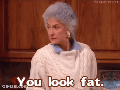 A Woman In A White Sweater Is Saying You Look Fat GIF