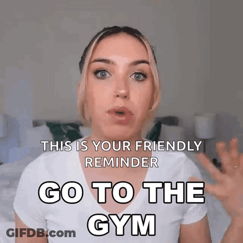 A Woman In A White T-Shirt Says Go To The Gym GIF