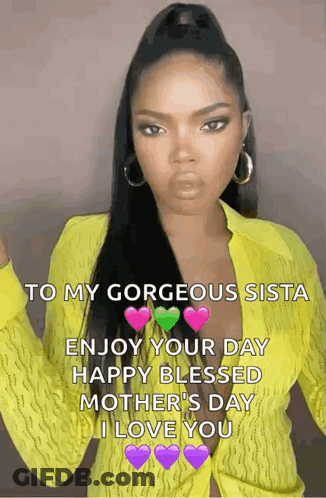 A Woman In A Yellow Shirt Is Sending A Happy Blessed Mother 'S Day Message To Her Gorgeous Sista . GIF