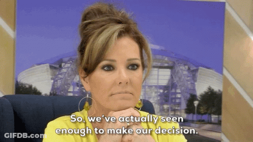 A Woman In A Yellow Shirt Says So We 'Ve Actually Seen Enough To Make Our Decision .. GIF