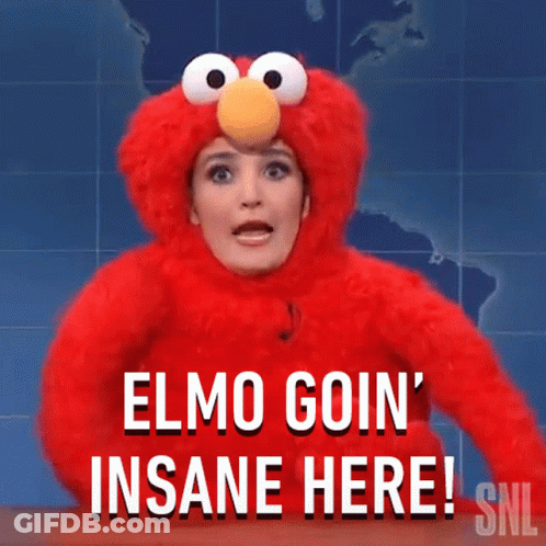 A Woman In An Elmo Costume Says Elmo Goin ' Insane Here On Snl GIF