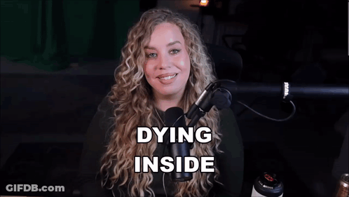 A Woman In Front Of A Microphone With The Words Dying Inside Above Her Head GIF