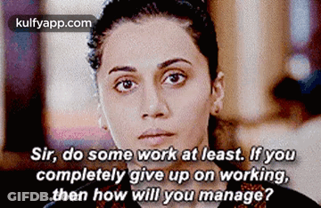 A Woman Is Asking A Man To Do Some Work At Least If You Completely Give Up On Working , Then How Will You Manage . GIF