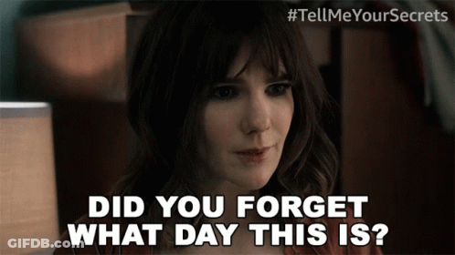 A Woman Is Asking If She Forgot What Day This Is GIF
