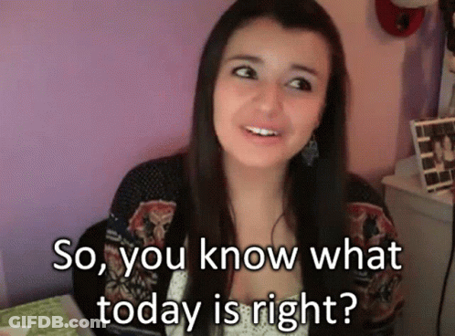 A Woman Is Asking If She Knows What Today Is Right GIF