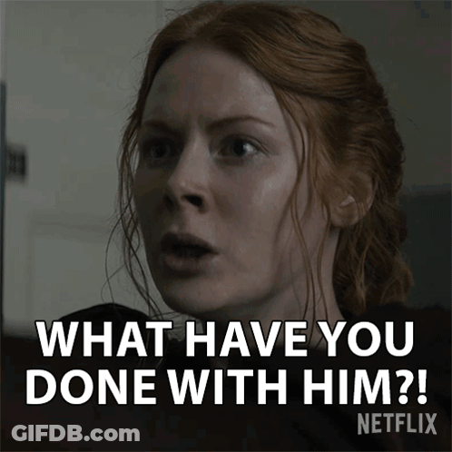 A Woman Is Asking What Have You Done With Him On Netflix GIF