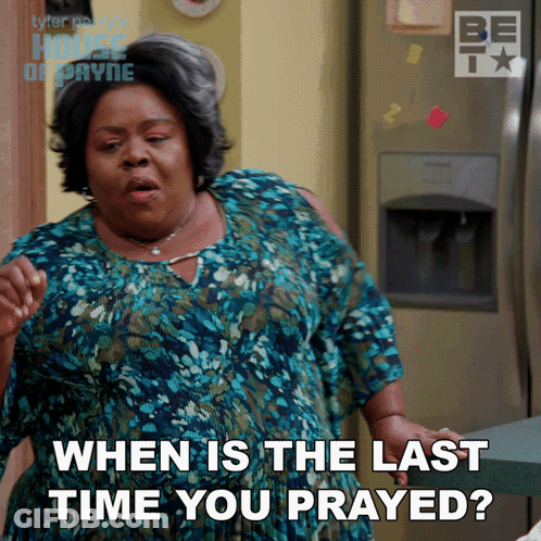 A Woman Is Asking When Is The Last Time She Prayed GIF