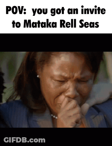 A Woman Is Crying With The Words Pov You Got An Invite To Mataka Rell Seas Below Her GIF