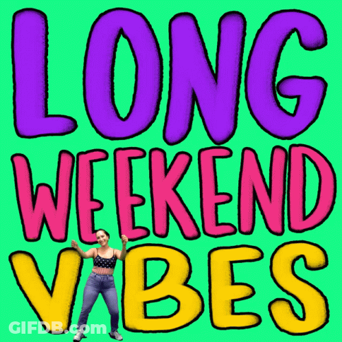 A Woman Is Dancing In Front Of A Green Background With The Words Long Weekend Vibes GIF