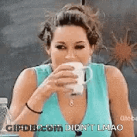 A Woman Is Drinking A Cup Of Coffee And Saying `` Oh No She Didn T Lmao '' . GIF